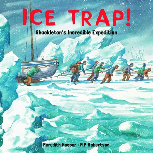 Picture of Ice Trap! Shackleton's Incredible Adventure