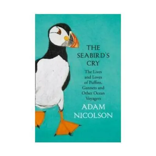 Picture of The Seabird's Cry : The Lives and Loves of Puffins, Gannets and Other Ocean Voyagers