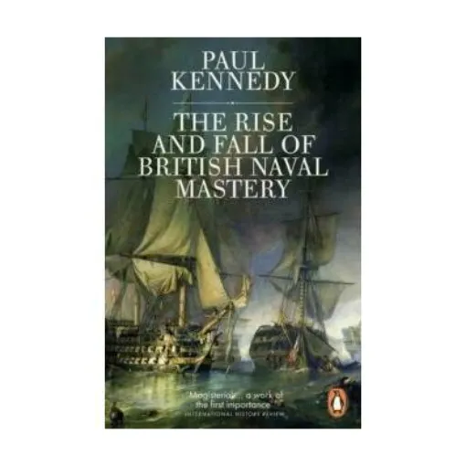 Picture of The Rise and Fall of British Naval Mastery