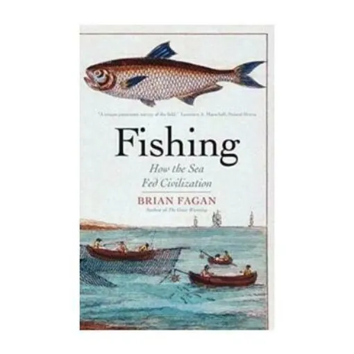 Picture of Fishing : How the Sea Fed Civilization by Brian Fagan (Author)