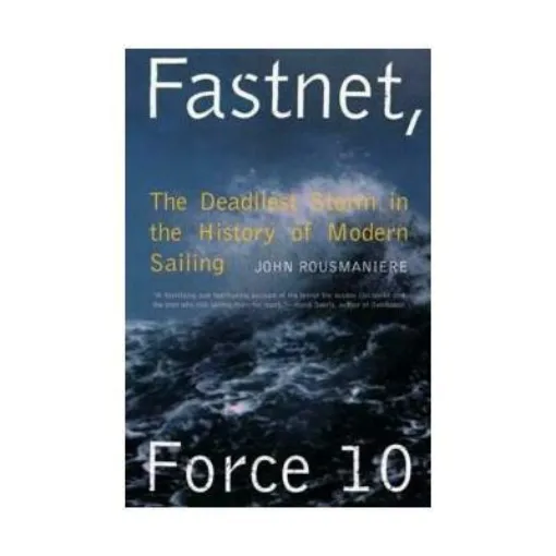 Picture of Fastnet, Force 10 : The Deadliest Storm in the History of Modern Sailing