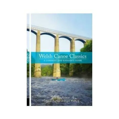 Picture of Welsh Canoe Classics : A Canoeist and Kayaker's Guide