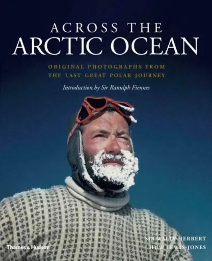 Picture of Across the Arctic Ocean : Original Photographs from the Last Great Polar Journey